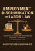 Employment Discrimination in Labor Law: Analyses of Cases and Materials on Disparate Treatment in Employment Law by Oshunrinade, Adeyemi