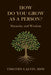 How Do You Grow As A Person?: Maturity and Wisdom by Timothy Galvin Msw