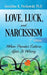 Love, Luck, and Narcissism: When Popular Culture Gets It Wrong by Geraldine K. Piorkowski