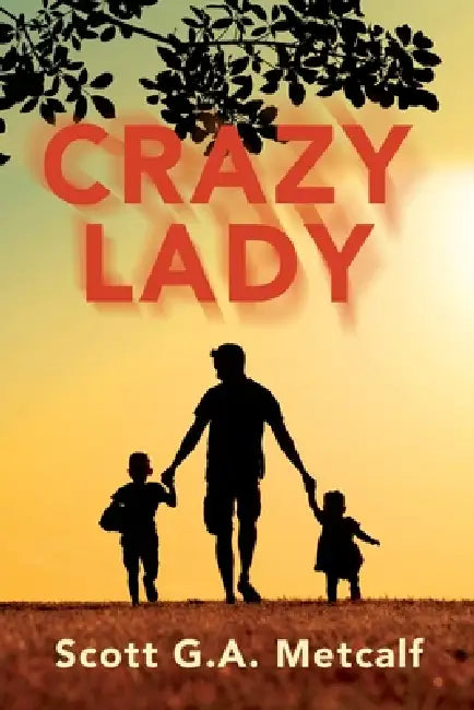 Crazy Lady by Scott G. a. Metcalf