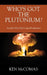 Who's Got the Plutonium? Another Ken McComas Production by Ken McComas