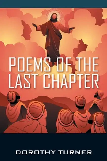 Poems of the Last Chapter by Dorothy Turner
