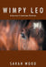 Wimpy Leo: A Journey to Luminous Darkness by Sarah Wood
