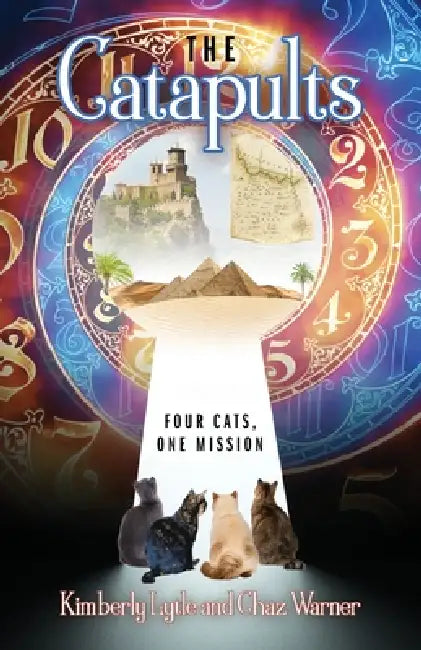 The Catapults: Four Cats, One Mission by Kimberly Lytle, Chaz Warner