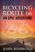 Bicycling Route 66: An EPIC Adventure by John Rosbrugh