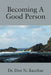 Becoming A Good Person by Don N. Bacchus