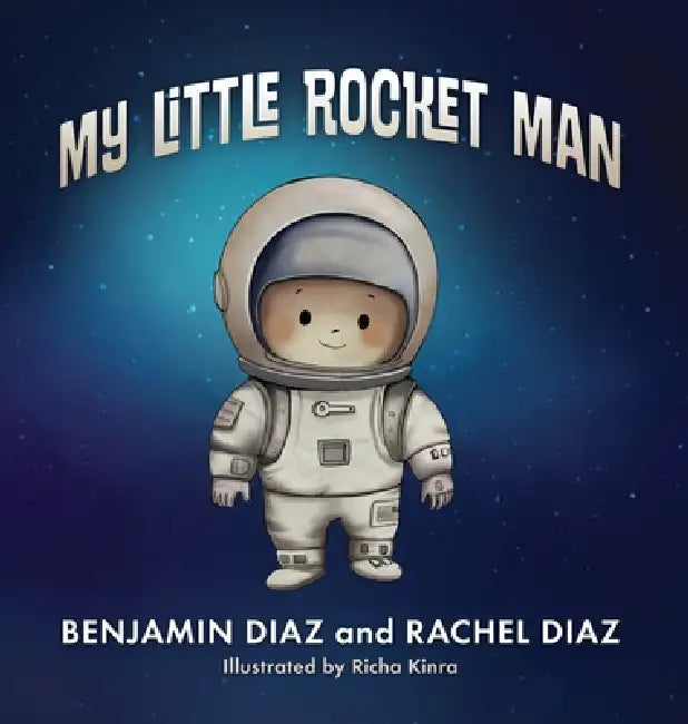 My Little Rocket Man by Benjamin Diaz, Rachel Diaz