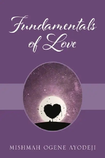 Fundamentals of Love by Mishmah Ogene Ayodeji