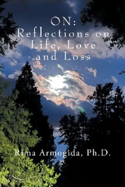 On: Reflections on Life, Love and Loss by Rima Armogida
