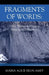 Fragments of Words: Poetic Views on Memory, Silence, and Becoming by Maria Alice Silva-Amey