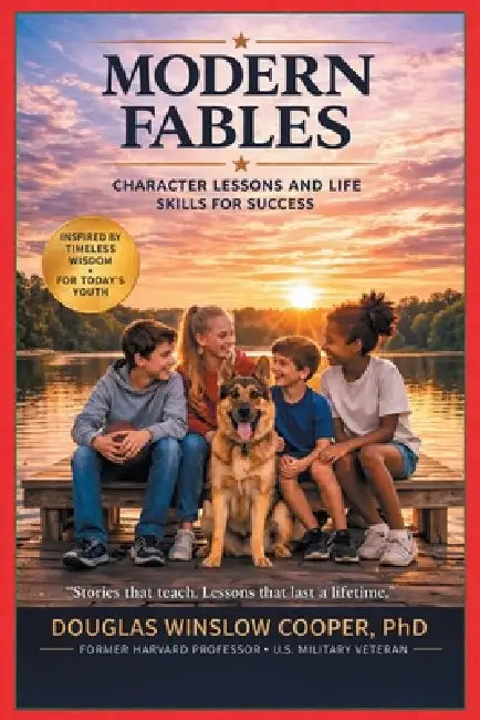Modern Fables: Character Lessons and Life Skills for Success by Douglas Winslow Cooper
