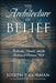The Architecture of Belief: Authority, Dissent, and the Making of Personal Faith by Joseph P. Gorman