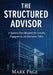 The Structured Advisor: A Systems-First Blueprint for Growth, Engagement, and Enterprise Value by Mark Page