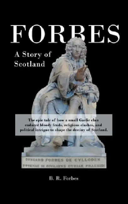 Forbes: A Story of Scotland by B. R. Forbes