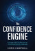 The Confidence Engine: Customer Success Principles for Trust-Driven Security Leadership by Chris Campbell