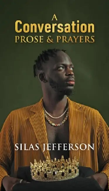 A Conversation/Prose & Prayers by Silas Jefferson