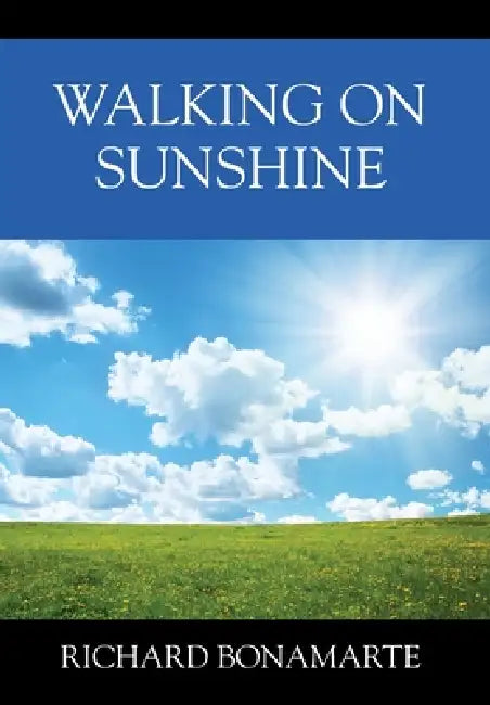 Walking On Sunshine by Richard Bonamarte
