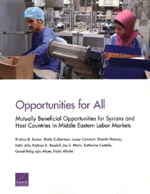 Opportunities for All: Mutually Beneficial Opportunities for Syrians and Host Countries in Middle Eastern Labor Markets by Krishna B. Kumar