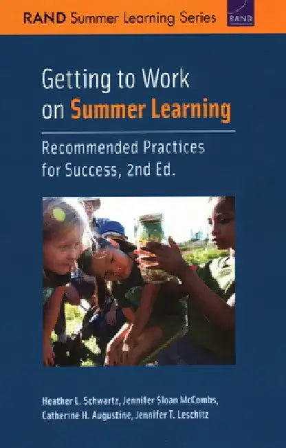 Getting to Work on Summer Learning: Recommended Practices for Success, 2nd Edition by Heather L. Schwartz