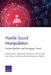 Hostile Social Manipulation: Present Realities and Emerging Trends by Michael J. Mazarr
