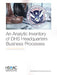 An Analytic Inventory of DHS Headquarters Business Processes by Jeffrey B. Wenger