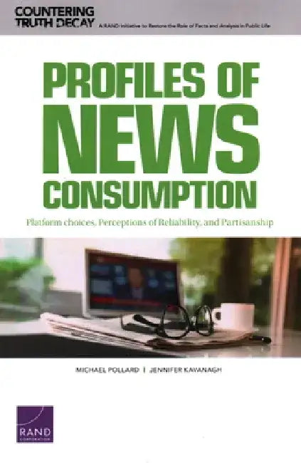 Profiles of News Consumption: Platform Choices, Perceptions of Reliability, and Partisanship by Michael Pollard