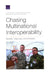 Chasing Multinational Interoperability: Benefits, Objectives, and Strategies by Christopher G. Pernin