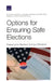 Options for Ensuring Safe Elections: Preparing for Elections During a Pandemic by Quentin E. Hodgson