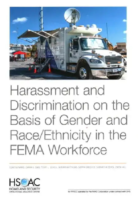 Harassment and Discrimination on the Basis of Gender and Race/Ethnicity in the FEMA Workforce by Coreen Farris