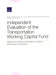 Independent Evaluation of the Transportation Working Capital Fund: Assessment and Recommendations to Improve Effectiveness and Efficiency by Michael Vasseur, Ellen M. Pint, Laura H. Baldwin