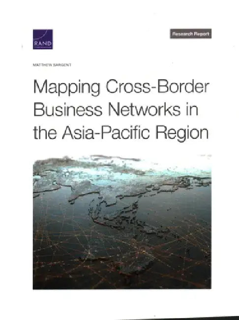 Mapping Cross-Border Business Networks in the Asia-Pacific Region by Matthew Sargent