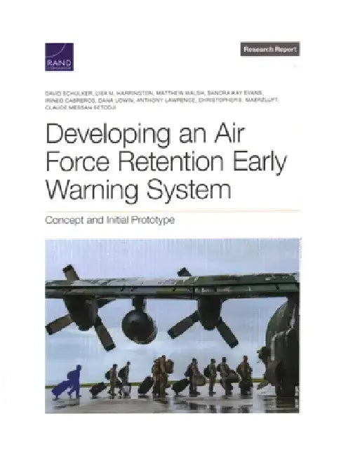 Developing an Air Force Retention Early Warning System: Concept and Initial Prototype by David Schulker