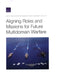 Aligning Roles and Missions for Future Multidomain Warfare by Sean M. Zeigler