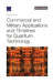 Commercial and Military Applications and Timelines for Quantum Technology by Edward Parker