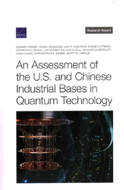 An Assessment of the U.S. and Chinese Industrial Bases in Quantum Technology by Edward Parker