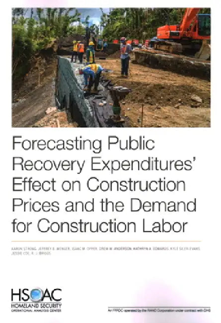 Forecasting Public Recovery Expenditures' Effect on Construction Prices and the Demand for Construction Labor by Aaron Strong, Jeffrey B. Wenger, Isaac M. Opper