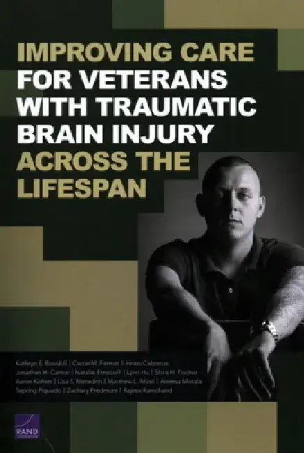 Improving Care for Veterans with Traumatic Brain Injury Across the Lifespan by Kathryn E. Bouskill