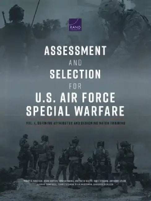 Assessment and Selection for U.S. Air Force Special Warfare: Defining Attributes and Designing Rater Training by Tracy C. Krueger