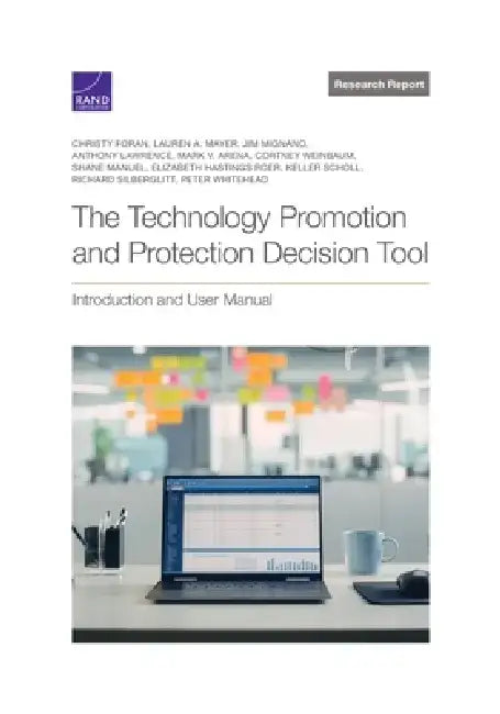 The Technology Promotion and Protection Decision Tool: Introduction and User Manual by Christy Foran