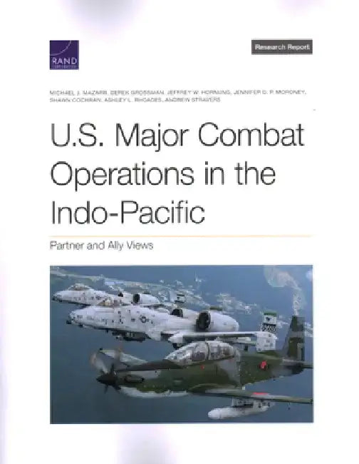 U.S. Major Combat Operations in the Indo-Pacific: Partner and Ally Views by Michael J. Mazarr
