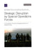 Strategic Disruption by Special Operations Forces: A Concept for Proactive Campaigning Short of Traditional War by Eric Robinson