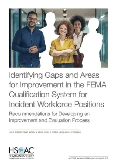 Identifying Gaps and Areas for Improvement in the FEMA Qualification System for Incident Workforce Positions by Leslie Adrienne Payne