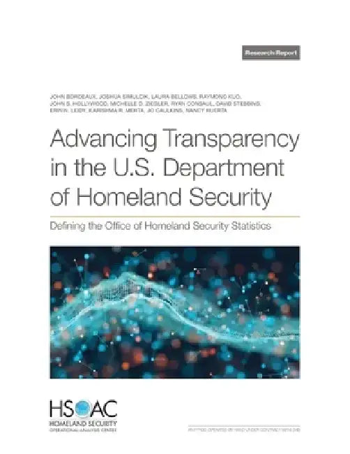 Advancing Transparency in the U.S. Department of Homeland Security: Defining the Office of Homeland Security Statistics by John Bordeaux