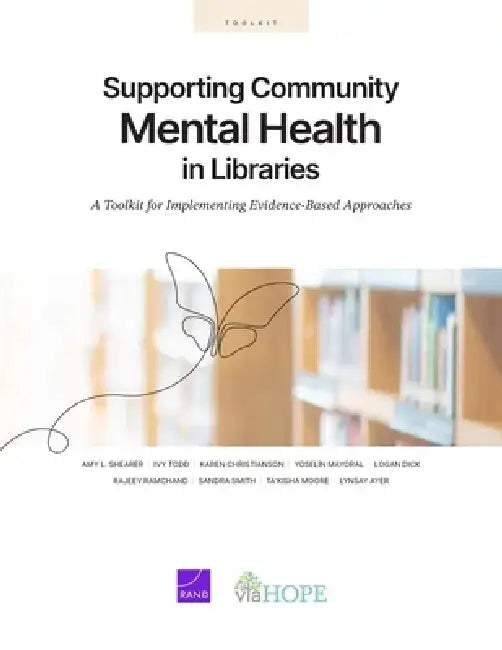 Supporting Community Mental Health in Libraries by Amy L. Shearer