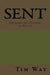 Sent: Reflections for Christians on Mission by Tim Way