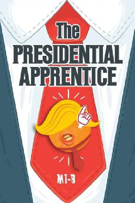 The Presidential Apprentice by Mt-B