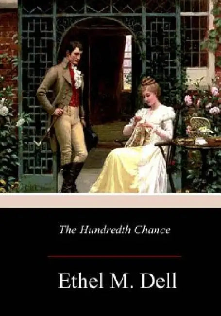 The Hundredth Chance by Ethel M. Dell