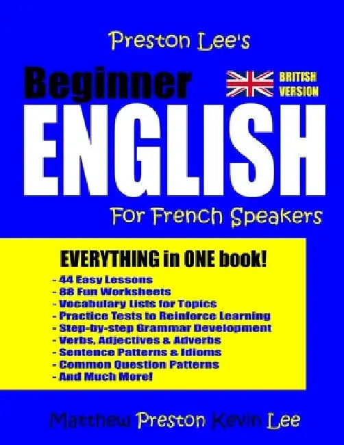 Preston Lee's Beginner English For French Speakers (British Version) by Kevin Lee