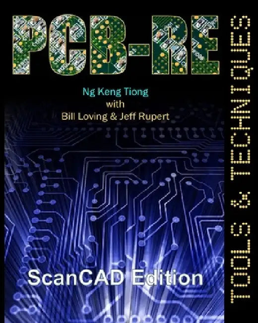 Pcb-Re: Tools & Techniques (ScanCAD Edition) by Bill Loving