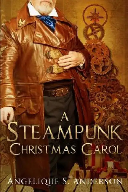 A Steampunk Christmas Carol by Angelique S. Anderson